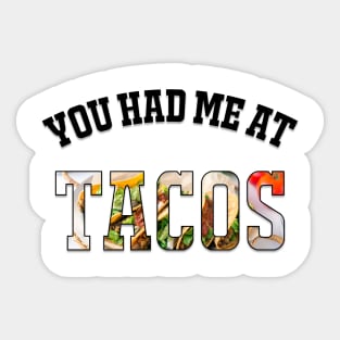 You Had Me at TACOS Sticker